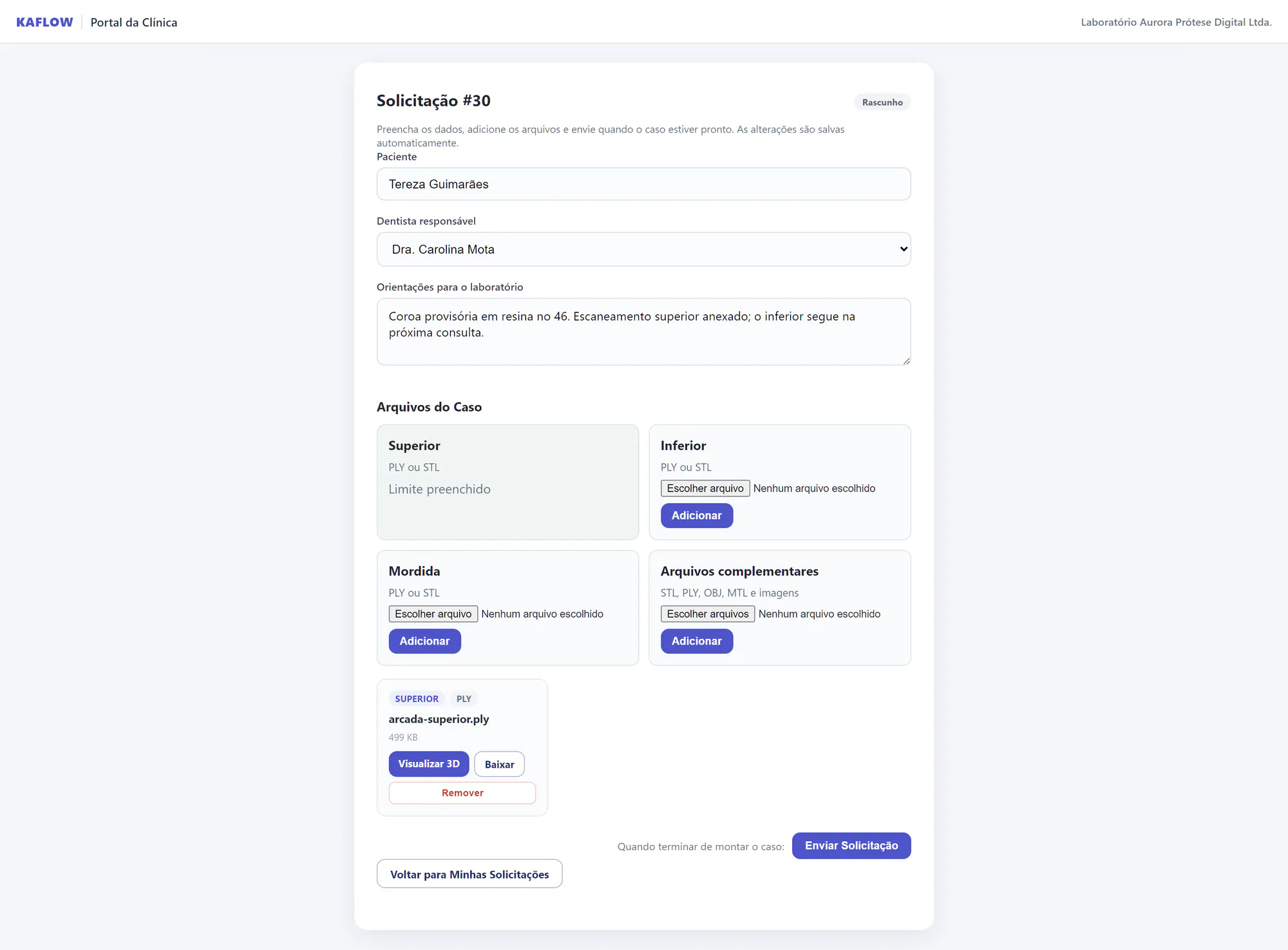 Portal da Clínica do KAFLOW com uma solicitação em rascunho: paciente, dentista responsável, orientações para o laboratório e arquivos do caso separados em superior, inferior, mordida e complementares, com o botão Enviar Solicitação.